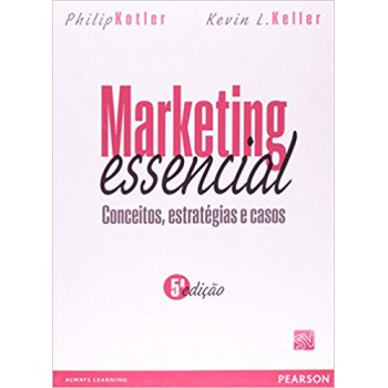 Marketing Essencial: Conceitos, Estratégias E Casos