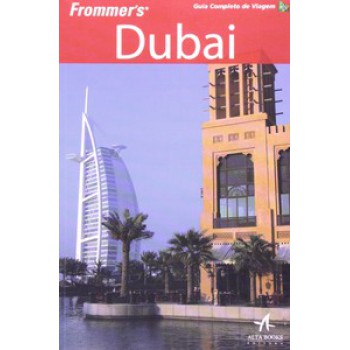 Frommers Dubai: Guia Completo De Viagem