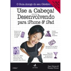 Use A Cabeça! Desenvolvendo Para Iphone E Ipad