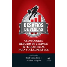 Desafio De Vendas: Os 30 Maiores Desafios De Vendas E 89 Ferramentas Para Você Superá-los