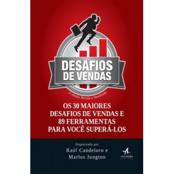 Desafio De Vendas: Os 30 Maiores Desafios De Vendas E 89 Ferramentas Para Você Superá-los