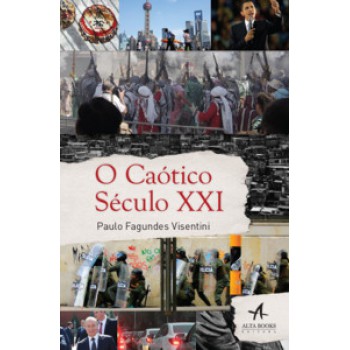 O Caótico Século Xxi: O Século Xxi Foi Procedido Pela Crise Da Modernidade, Do Socialismo E Pela Emergência Do Novo Liberalismo