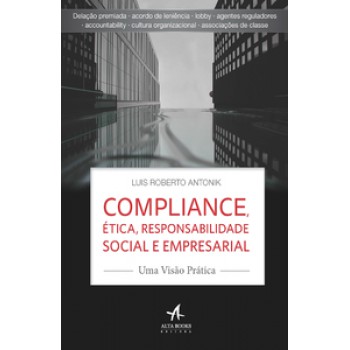 Compliance, ética, Responsabilidade Social E Empresarial: Uma Visão Prática