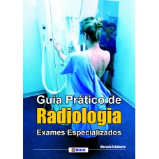 Guia Prático De Radiologia: Posicionamento Básico