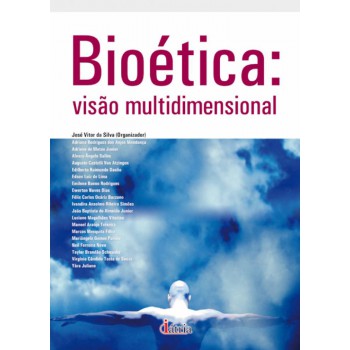 Bioética: Visão Multidimensional