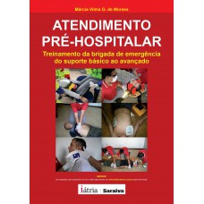 Atendimento Pré-hospitalar: Treinamento Da Brigada De Emergência Do Suporte Básico Ao Avançado