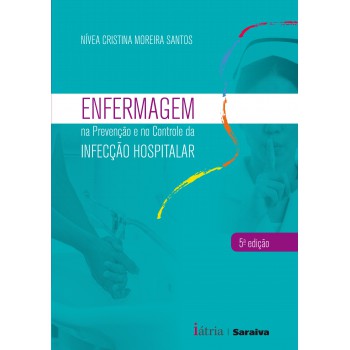 Enfermagem Na Prevenção E No Controle Da Infecção Hospitalar