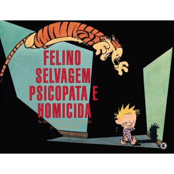 Calvin E Haroldo Vol 10: Felino Selvagem Psicopata E Homicida