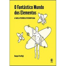 O fantástico mundo dos elementos - Tabela periódica personificada