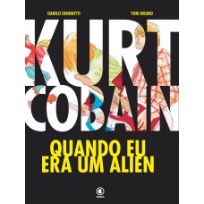 Kurt Cobain: Quando Eu Era Um Alien