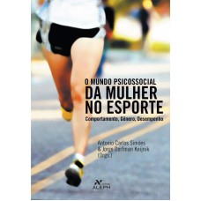 O mundo psicossocial da mulher no esporte: Comportamento, gênero, desempenho