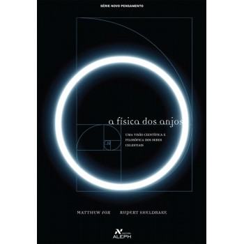 A Física Dos Anjos: Uma Visão Científica E Filosófica Dos Seres Celestiais