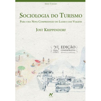 Sociologia Do Turismo 25 Anos: Para Uma Nova Compreensão Do Lazer E Das Viagens