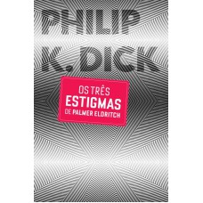 Os Três Estigmas De Palmer Eldritch