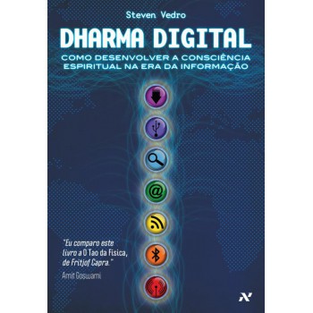 Dharma digital: Como desenvolver a consciência espiritual na era da informação