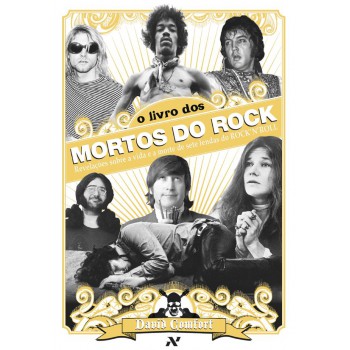 O Livro dos Mortos do Rock: Revelações sobre a vida e a morte de sete lendas do Rock'n'Roll