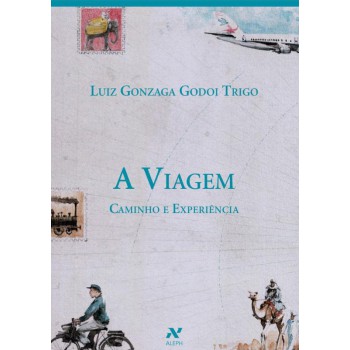 A Viagem: Caminho E Experiência