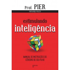 Estimulando Inteligência: Manual De Instruções Do Cérebro De Seu Filho