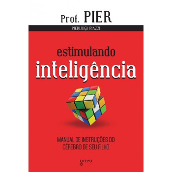 Estimulando Inteligência: Manual De Instruções Do Cérebro De Seu Filho