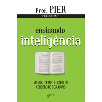 Ensinando Inteligência: Manual De Instruções Do Cérebro De Seu Aluno