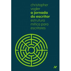 A Jornada Do Escritor: Estrutura Mítica Para Escritores