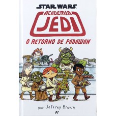 Star Wars : Academia Jedi - O Retorno De Padawan: 2º Livro