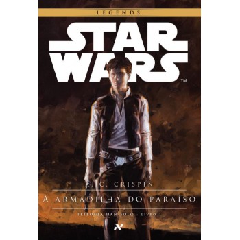 Star Wars : A Armadilha Do Paraíso: 1º Trilogia Han Solo