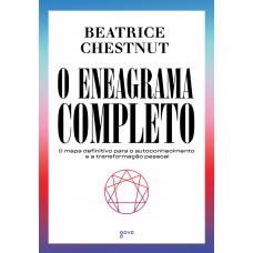 O Eneagrama Completo: O Mapa Definitivo Para O Autoconhecimento E A Transformação Pessoal