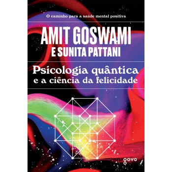 Psicologia Quântica E A Ciência Da Felicidade