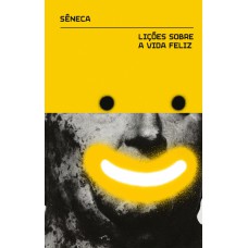 Lições Sobre A Vida Feliz: E Outros Diálogos