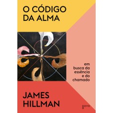 O Código Da Alma: Em Busca Da Essência E Do Chamado