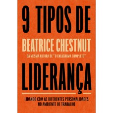 Nove Tipos De Liderança: Lidando Com As Diferentes Personalidades No Ambiente De Trabalho