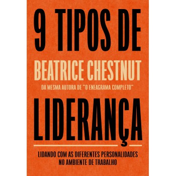 Nove Tipos De Liderança: Lidando Com As Diferentes Personalidades No Ambiente De Trabalho