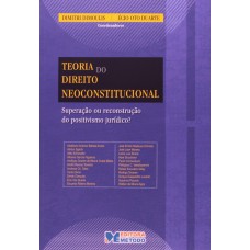 Teoria do Direito Neoconstitucional ou Reconstrução do Positivismo Jurídico?