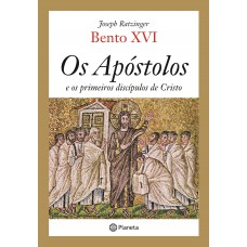 Os Apóstolos E Os Primeiros Discípulos De Cristo