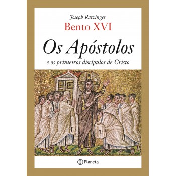 Os Apóstolos E Os Primeiros Discípulos De Cristo