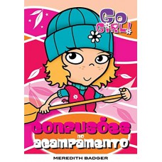 Go Girl 05 - Confusões No Acampamento