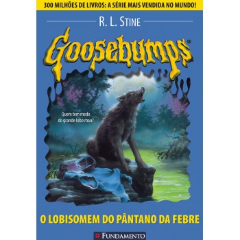 Goosebumps 12 - O Lobisomem Do Pântano Da Febre