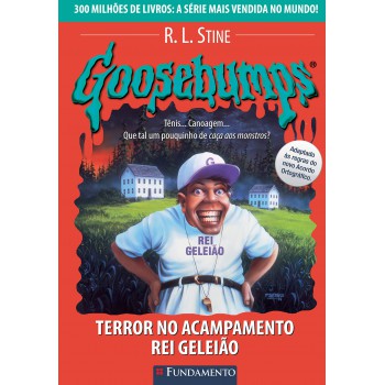 Goosebumps 24 - Terror No Acampamento Rei Geleião