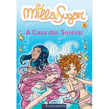 Milla E Sugar - A Casa Das Sereias