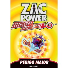 Zac Power Mega Missão 04 - Perigo Maior