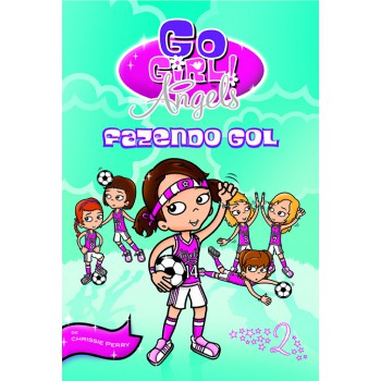 Go Girl Angels 02 - Fazendo Gol