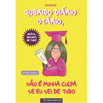 Querido Diário Otário - Não é Minha Culpa Se Eu Sei De Tudo