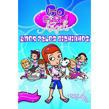 Go Girl Angels 04 - Amor Pelos Bichinhos