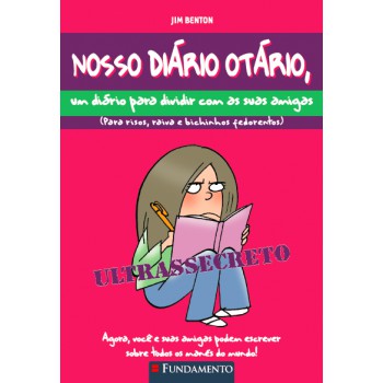 Nosso Diário Otário - Um Diário Para Dividir Com As Suas Amigas