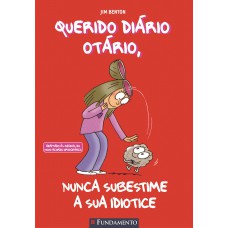 Querido Diário Otário - Nunca Subestime A Sua Idiotice