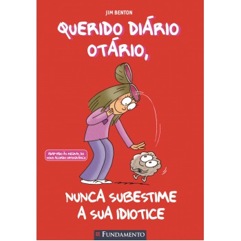 Querido Diário Otário - Nunca Subestime A Sua Idiotice