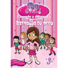 Go Girl Fazendo A Diferença 03 - Estrelas Da Moda