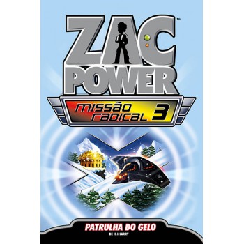 Zac Power Missão Radical 03 - Patrulha Do Gelo