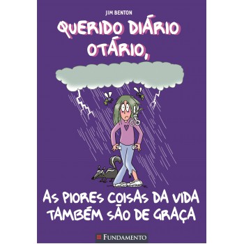 Querido Diário Otário - As Piores Coisas Da Vida Também São De Graça